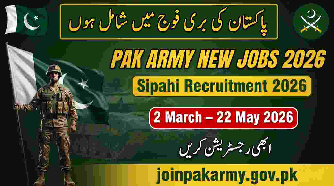 Pak Army New Jobs 2026 Sipahi recruitment announced by Pakistan Army Personnel Administration Directorate registration open 2 March to 22 May 2026 government jobs 2026 apply online joinpakarmy.gov.pk