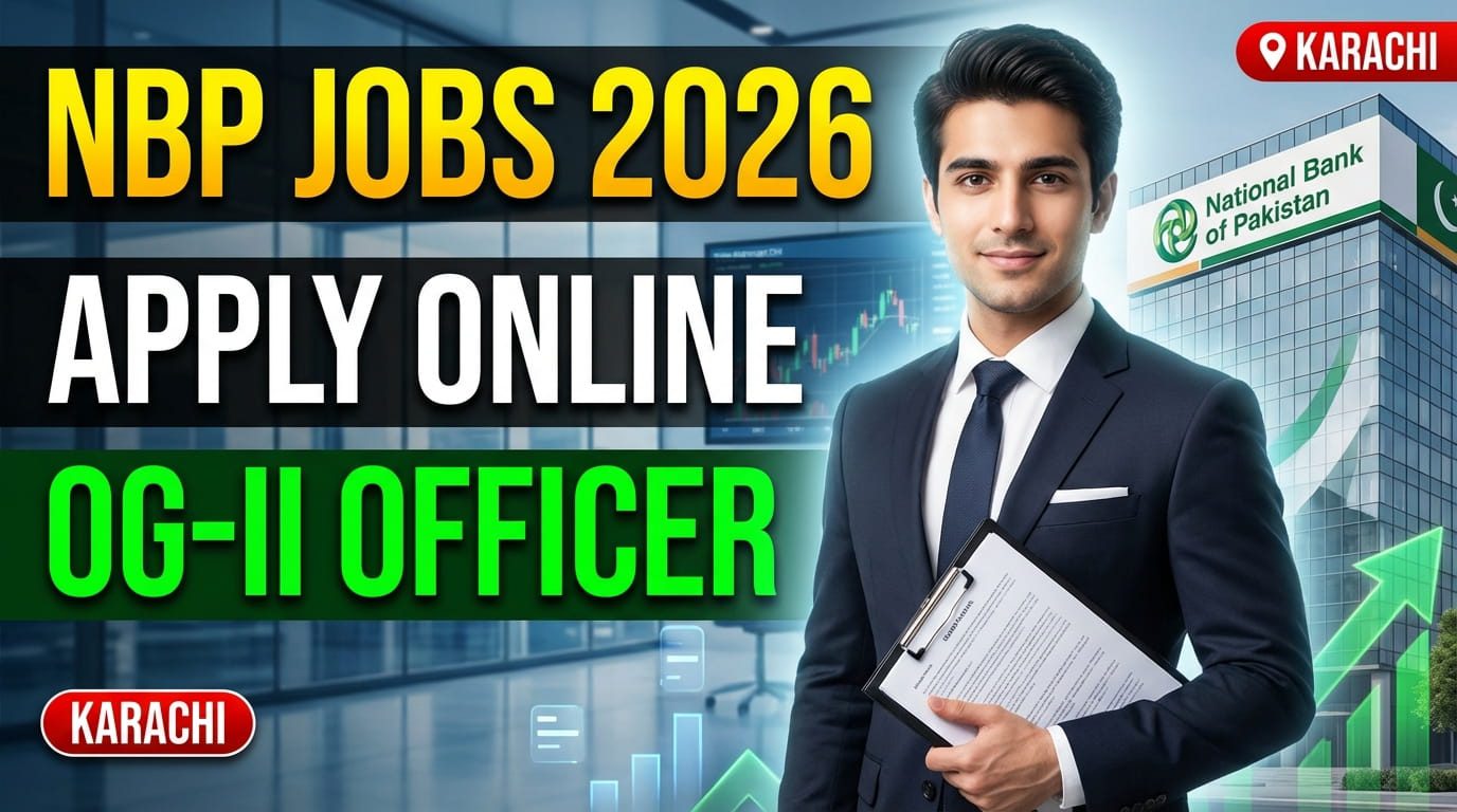 NBP Latest Jobs 2026 Apply Online National Bank of Pakistan announces Finance Accounting Officer OG-II Karachi maximum age 28 years graduation required apply sidathyder.com.pk government jobs 2026 jobs in Pakistan