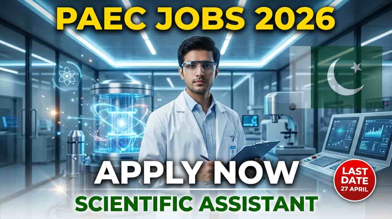 PAEC Govt Jobs 2026 advertisement for Scientific Assistant-I SPS-4 positions in Pakistan Atomic Energy Commission for BSc Physics candidates.