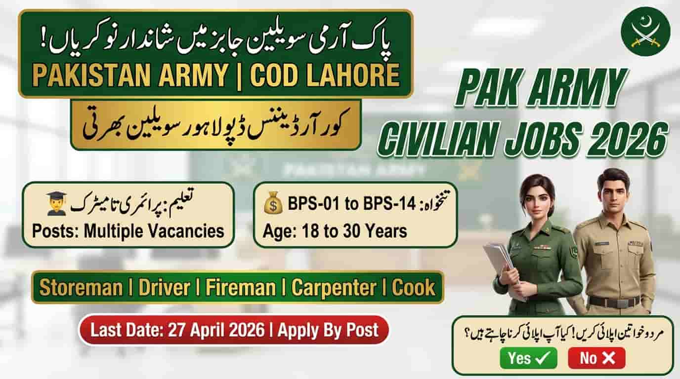 Pakistan Army Civilian Jobs 2026 COD Lahore announces multiple vacancies including Storeman Driver Fireman Carpenter Cook Tailor Sanitary Worker age 18 to 30 years primary to matric apply by post 27 April 2026 government jobs 2026 jobs in Pakistan
